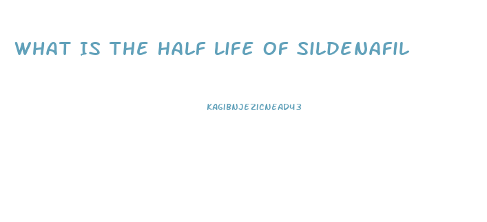 What Is The Half Life Of Sildenafil