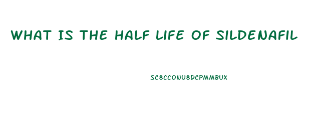 What Is The Half Life Of Sildenafil