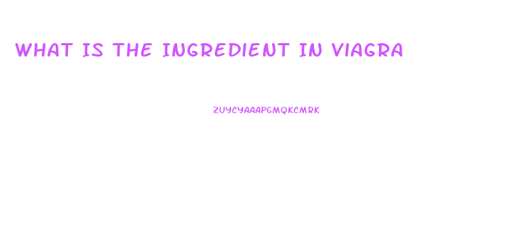 What Is The Ingredient In Viagra