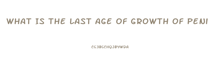 What Is The Last Age Of Growth Of Penis