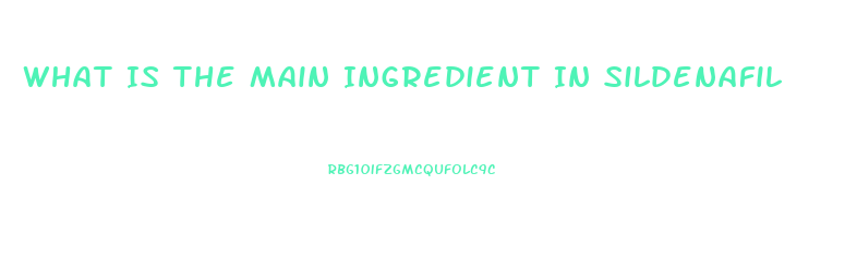 What Is The Main Ingredient In Sildenafil
