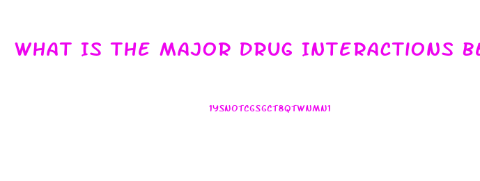 What Is The Major Drug Interactions Between Phosphodiesterase Inhibitor Drugs Such As Sildenafil