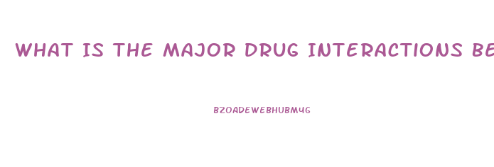 What Is The Major Drug Interactions Between Phosphodiesterase Inhibitor Drugs Such As Sildenafil