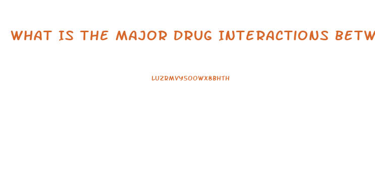 What Is The Major Drug Interactions Between Phosphodiesterase Inhibitor Drugs Such As Sildenafil