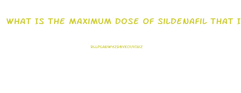 What Is The Maximum Dose Of Sildenafil That Is Safe