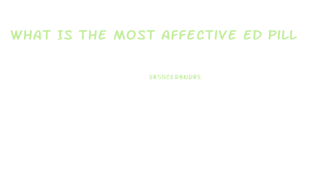 What Is The Most Affective Ed Pill
