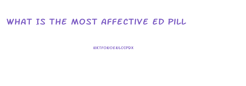 What Is The Most Affective Ed Pill