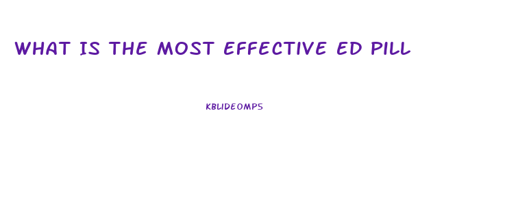 What Is The Most Effective Ed Pill
