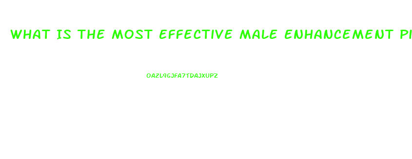 What Is The Most Effective Male Enhancement Pill Over The Counter