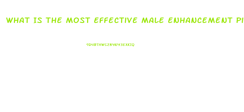 What Is The Most Effective Male Enhancement Pill Rlz