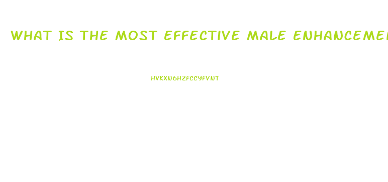 What Is The Most Effective Male Enhancement Pill