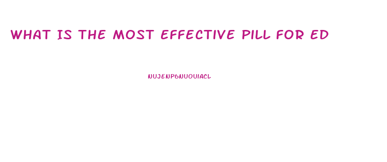 What Is The Most Effective Pill For Ed