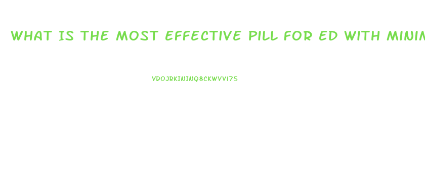 What Is The Most Effective Pill For Ed With Minimal Side Effects