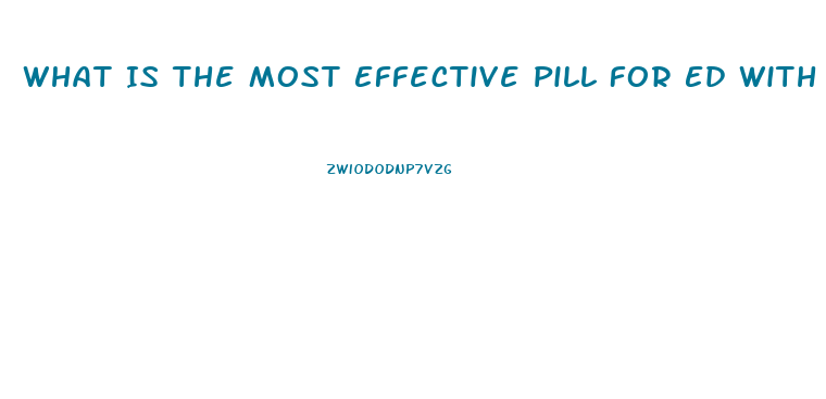 What Is The Most Effective Pill For Ed With Minimal Side Effects