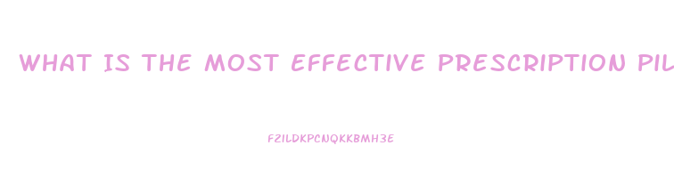 What Is The Most Effective Prescription Pill For Ed