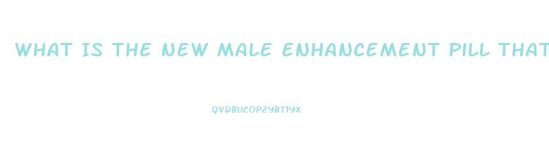 What Is The New Male Enhancement Pill That Lasts 72 Hours