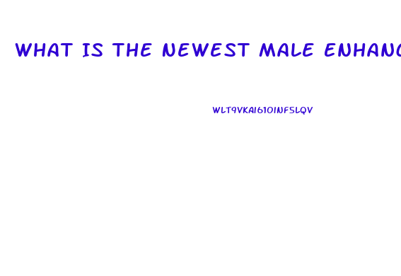 What Is The Newest Male Enhancement Pill Available