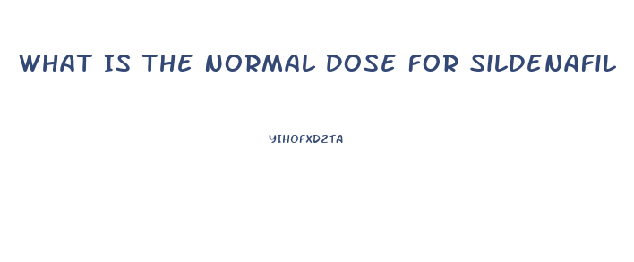 What Is The Normal Dose For Sildenafil