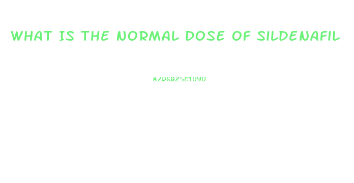 What Is The Normal Dose Of Sildenafil