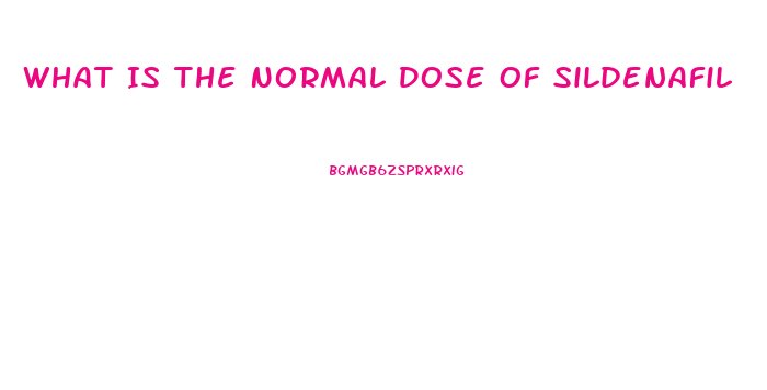 What Is The Normal Dose Of Sildenafil