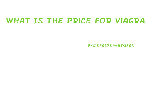 What Is The Price For Viagra