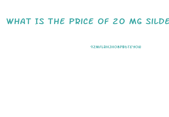 What Is The Price Of 20 Mg Sildenafil