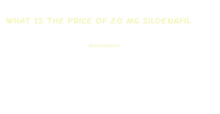 What Is The Price Of 20 Mg Sildenafil