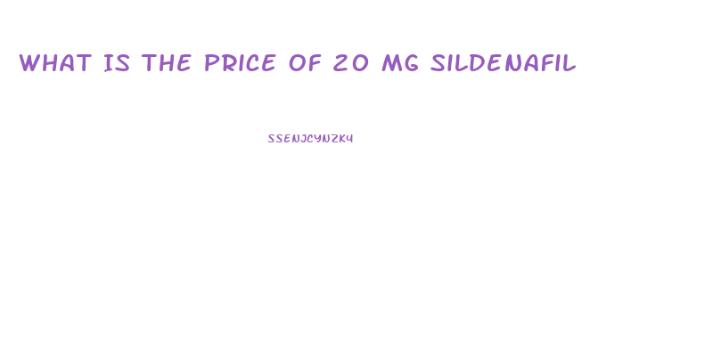 What Is The Price Of 20 Mg Sildenafil