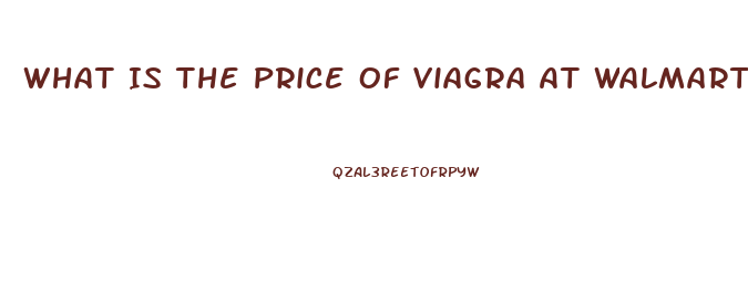 What Is The Price Of Viagra At Walmart