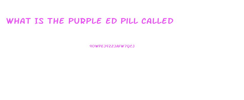 What Is The Purple Ed Pill Called