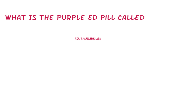 What Is The Purple Ed Pill Called