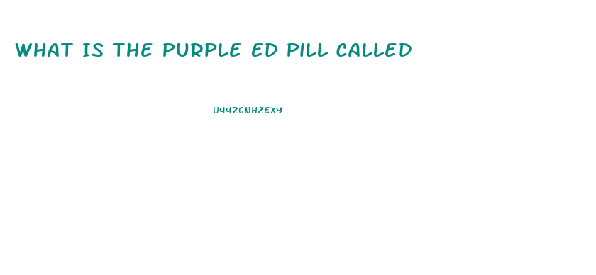 What Is The Purple Ed Pill Called