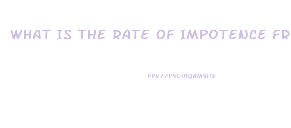 What Is The Rate Of Impotence From Prostate Surgery