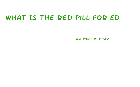 What Is The Red Pill For Ed