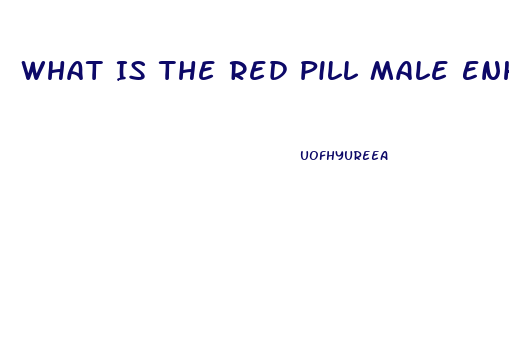 What Is The Red Pill Male Enhancement