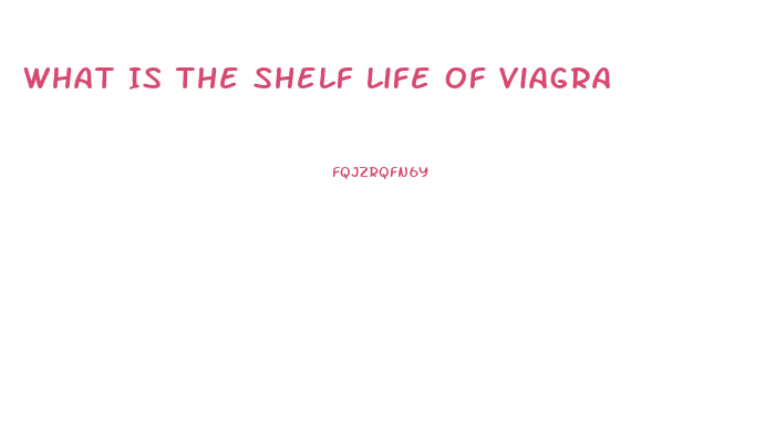 What Is The Shelf Life Of Viagra