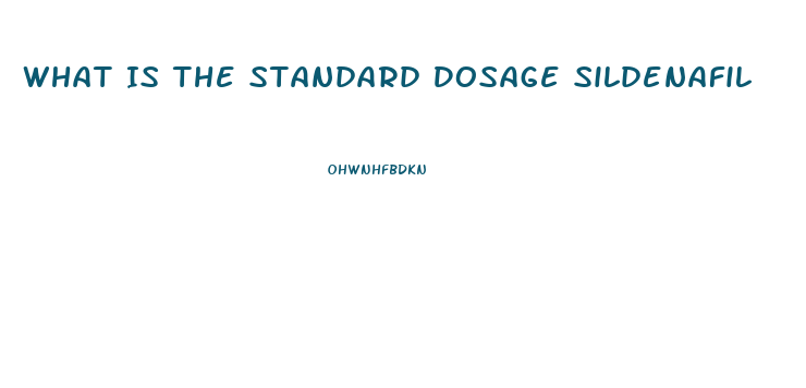 What Is The Standard Dosage Sildenafil