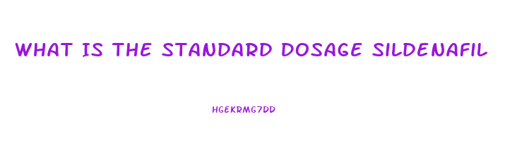 What Is The Standard Dosage Sildenafil