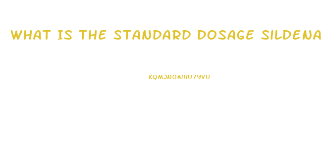 What Is The Standard Dosage Sildenafil