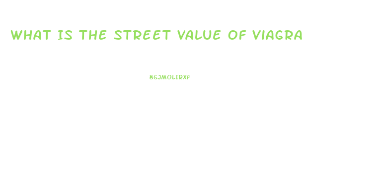 What Is The Street Value Of Viagra