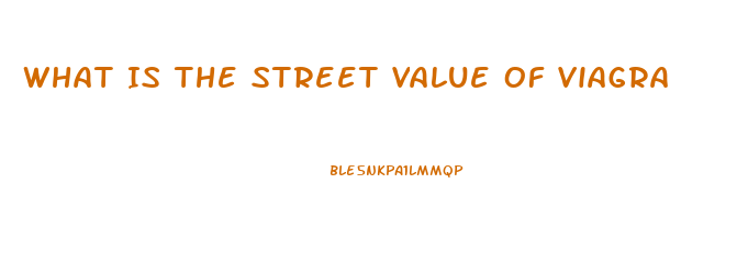 What Is The Street Value Of Viagra