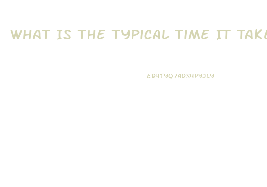 What Is The Typical Time It Takes For Sildenafil To Take Effect