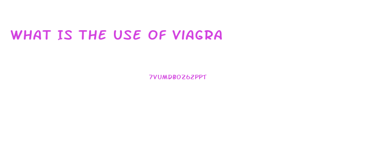 What Is The Use Of Viagra