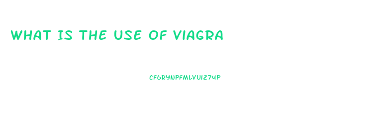 What Is The Use Of Viagra