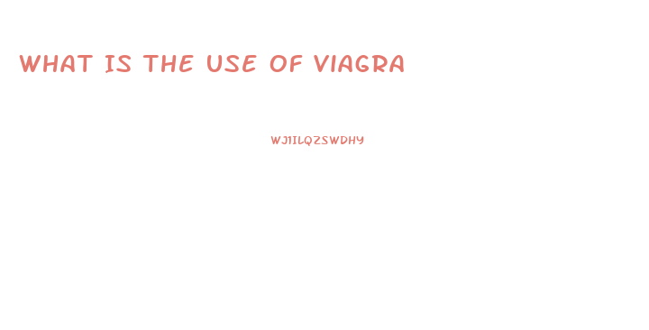 What Is The Use Of Viagra