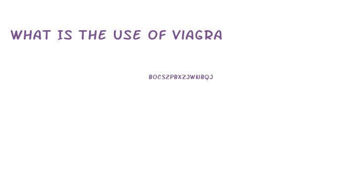 What Is The Use Of Viagra