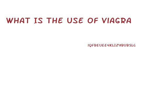 What Is The Use Of Viagra