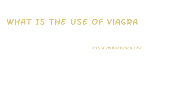 What Is The Use Of Viagra