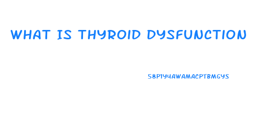 What Is Thyroid Dysfunction