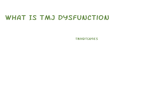 What Is Tmj Dysfunction